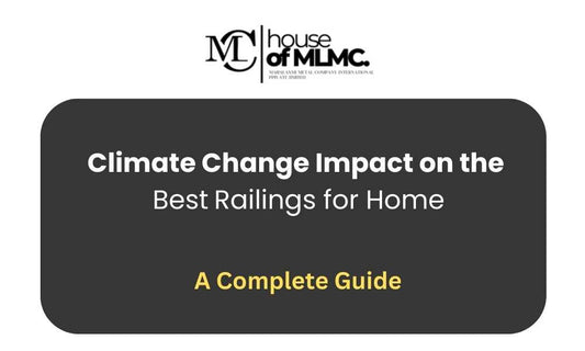 Climate Change Impact on the Best Railings for Home