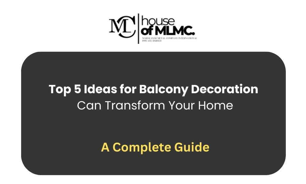 Top 5 Ideas for Balcony Decoration Can Transform Your Home