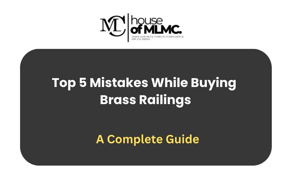 5 Mistakes While Buying Brass Railings That Cost You Money