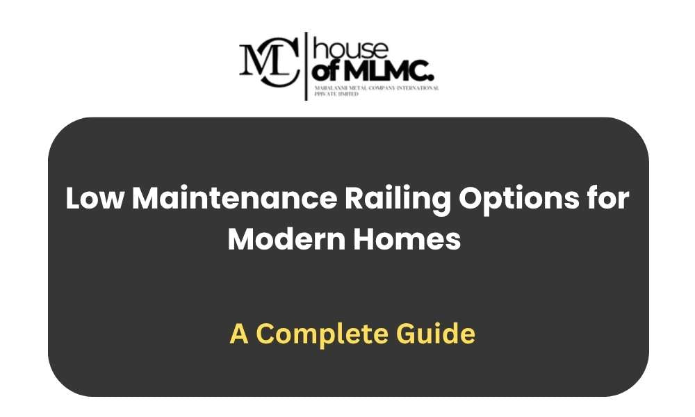 Low Maintenance Railing Options for Modern Homes